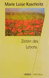 Zeiten des Lebens - Marie L Kaschnitz – Bild 1