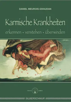 Karmische Krankheiten – Erkennen. Verstehen. Überwinden. - Bild 1