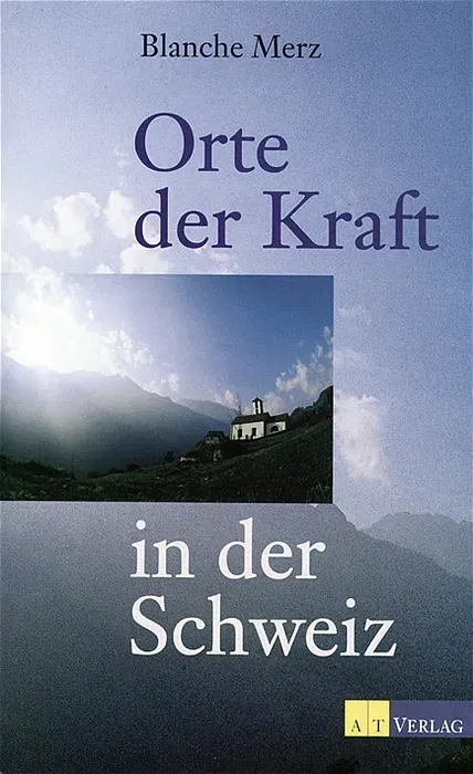 Orte der Kraft in der Schweiz - Blanche Merz - Bild 2
