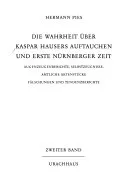 Kaspar Hauser: Die Wahrheit über Kaspar Hausers Auftauchen in Nürnberg und erste Nürnberger Zeit - Hermann Pies – Bild 2