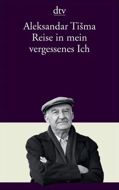 Reise in mein vergessenes Ich - Aleksandar Tišma – Bild 1