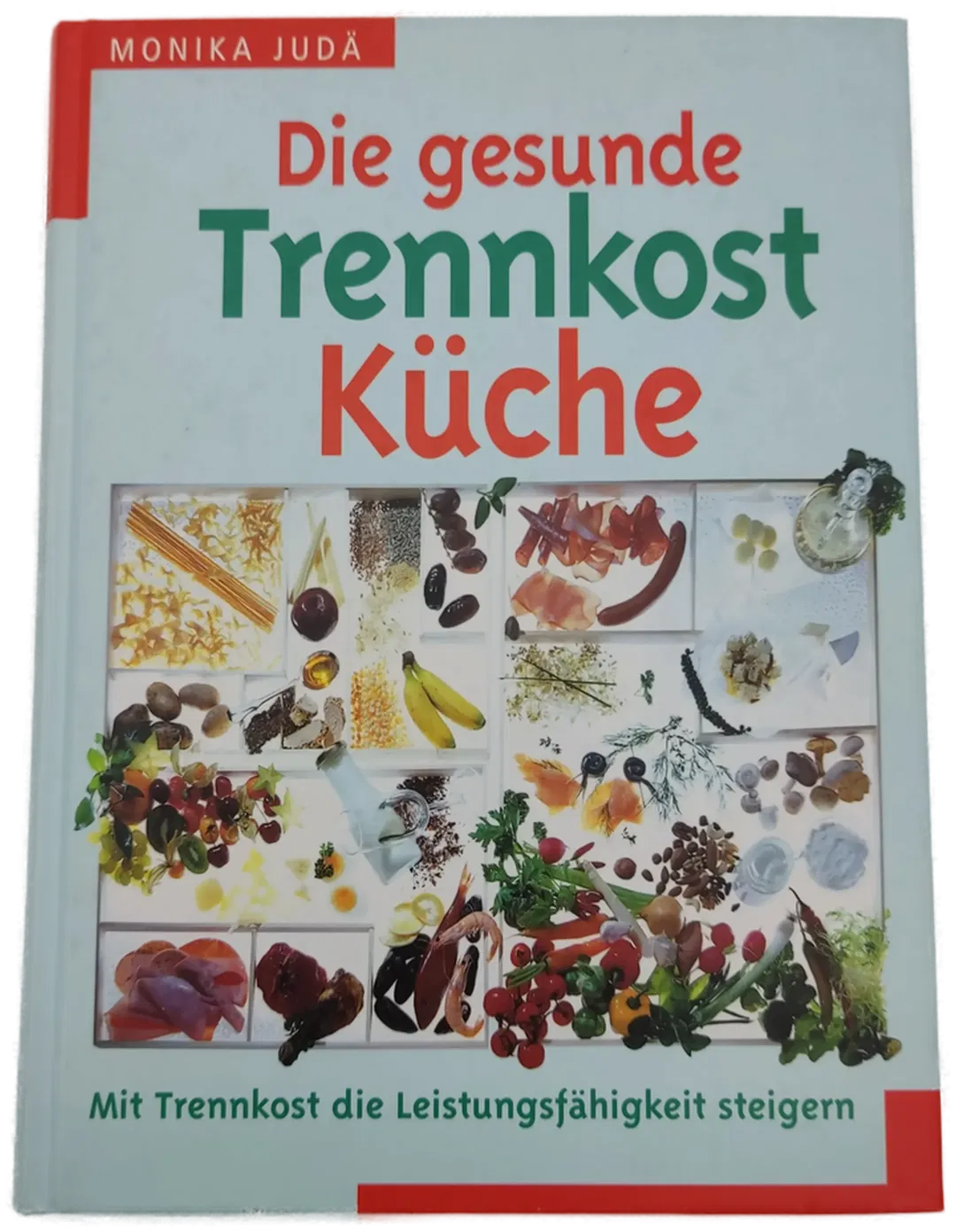 Die gesunde Trennkost Küche - Monika Judä - Bild 1