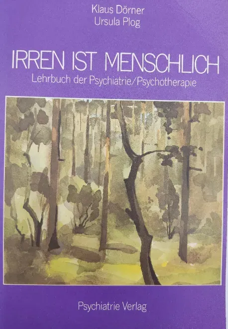 Irren ist menschlich. Lehrbuch der Psychiatrie und Psychotherapie - Klaus Dörner, Ursula Plog - Bild 2