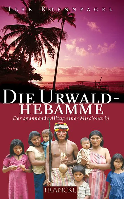 Die Urwaldhebamme - Ilse Roennpagel – Bild 1