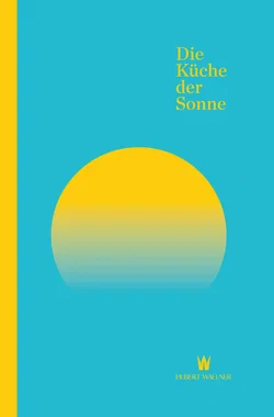 Die Küche der Sonne - Hubert Wallner - Bild 1