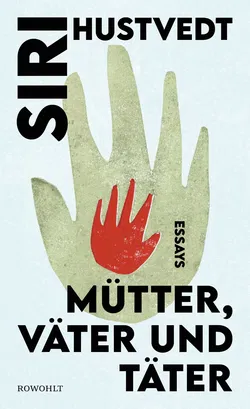 Mütter, Väter und Täter - Siri Hustvedt - Bild 1