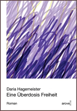 Eine Überdosis Freiheit - Daria Hagemeister - Bild 1