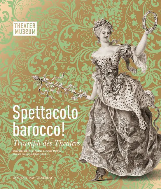 Spettacolo barocco! (Hg. von Andrea Sommer-Mathis, Daniel Franke, Rudi Risati) - Bild 1