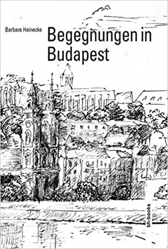 Begegnungen in Budapest - Barbara Heinecke - Bild 1