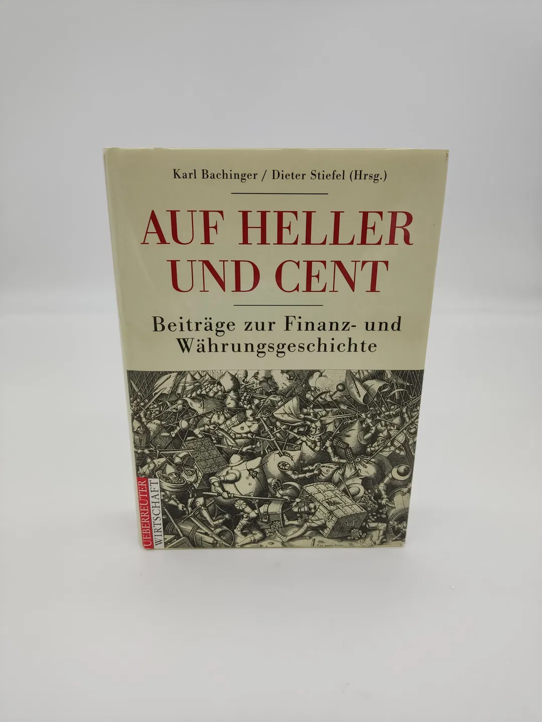 Auf Heller und Cent. Beiträge zur Finanz- und Währungsgeschichte- Karl Bachinger, Dieter Stiefel (Hrsg.)  - Bild 1