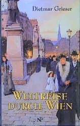 Weltreise durch Wien - Dietmar Grieser - Bild 2