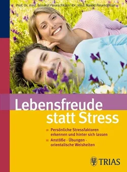 Lebensfreude statt Stress - Nossrat Peseschkian,Nawid Peseschkian,Manije Peseschkian