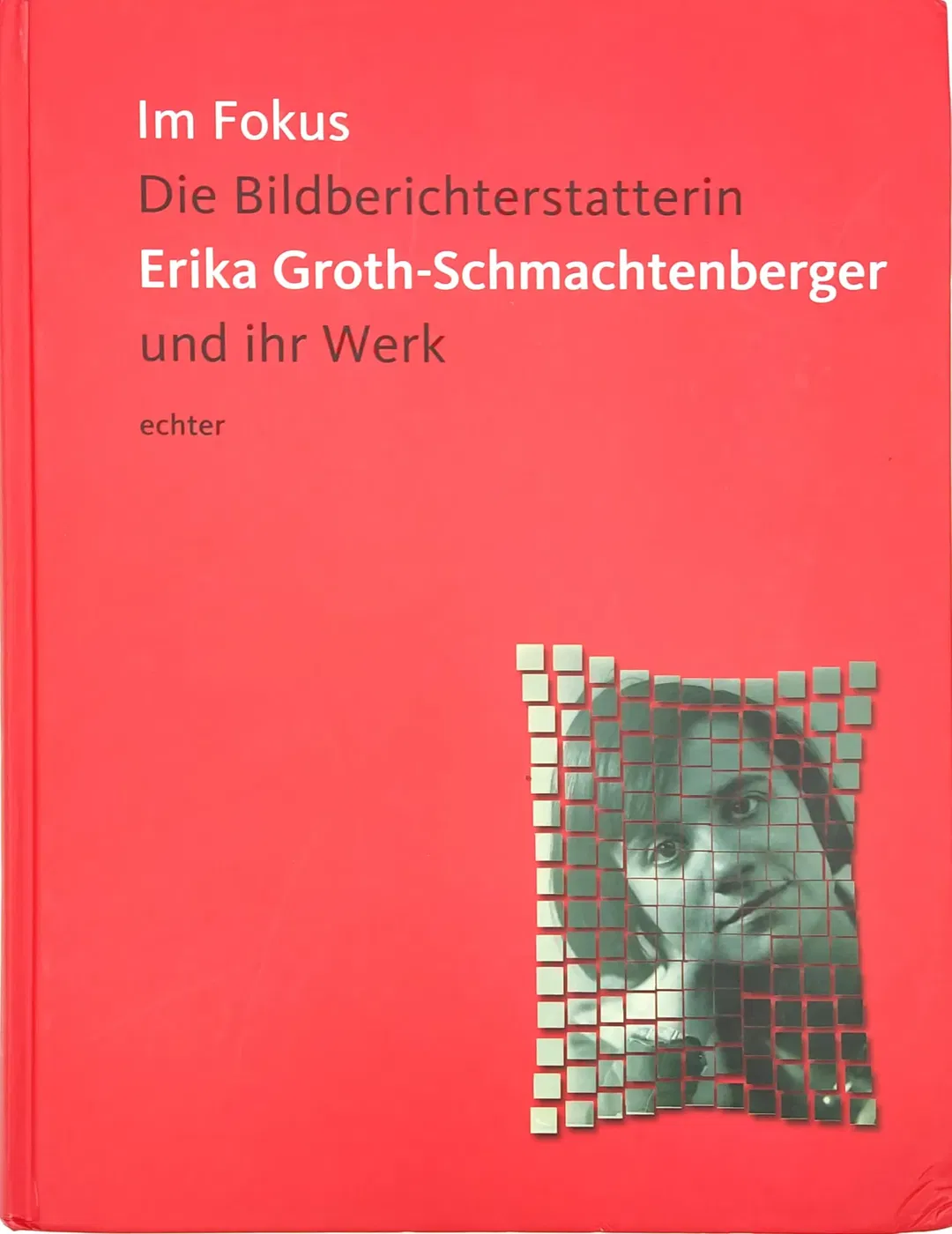 Im Fokus. Die Bildberichterstatterin Erika Groth-Schmachtenberger und ihr Werk - Bild 1