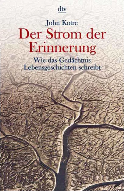 Der Strom der Erinnerung - John Kotre - Bild 2