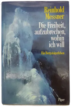 Die Freiheit, aufzubrechen, wohin ich will - Reinhold Messner - Bild 1