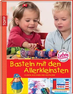Basteln mit den Allerkleinsten - Eva Sommer,Tanja Wechs,Rena Cornelia Lange,Sabine Koch
