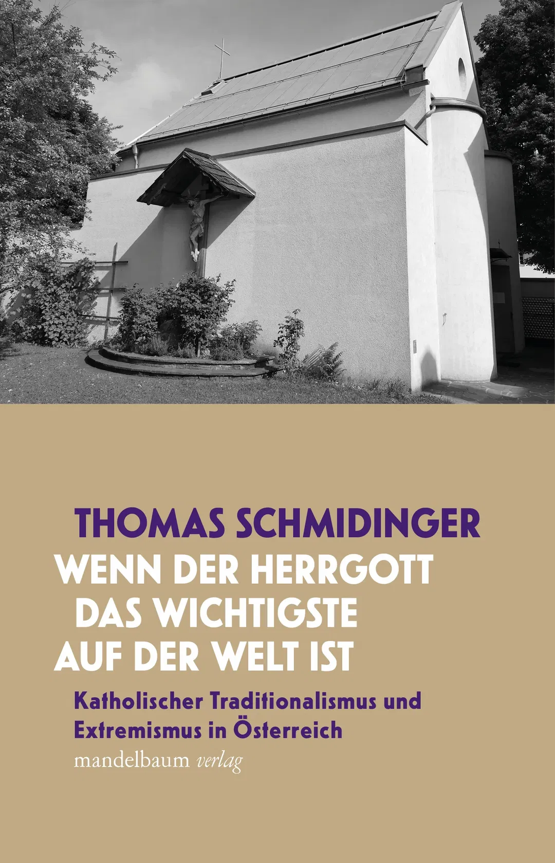 »Wenn der Herrgott das Wichtigste auf der Welt ist« - Thomas Schmidinger - Bild 2