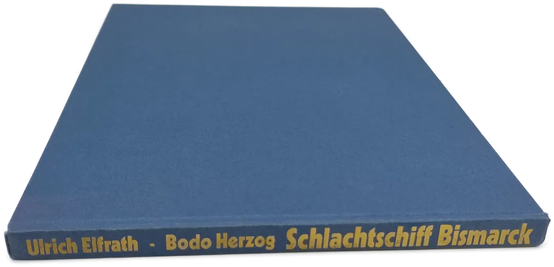 Schlachtschiff Bismarck. Ein Bericht in Bildern und Dokumenten - Ulrich Elfrath, Bodo Herzog - Bild 1