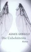 Die Unbehüteten - Agnes Gergely – Bild 1