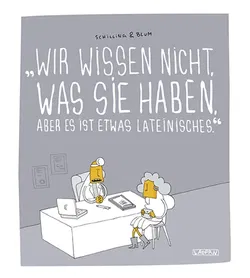 Wir wissen nicht, was Sie haben, aber es ist etwas Lateinisches -  Schilling & Blum - Bild 1