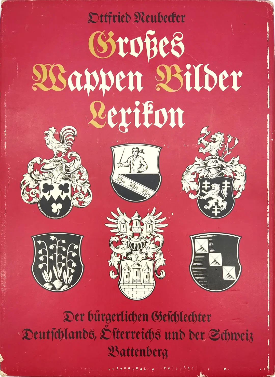 Grosses Wappen-Bilder-Lexikon der bürgerlichen Geschlechter Deutschlands, Österreichs und der Schweiz - Ottfried Neubecker – Bild 3