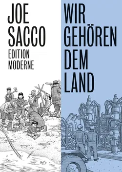 Wir gehören dem Land - Joe Sacco, Edition Moderne - Bild 1