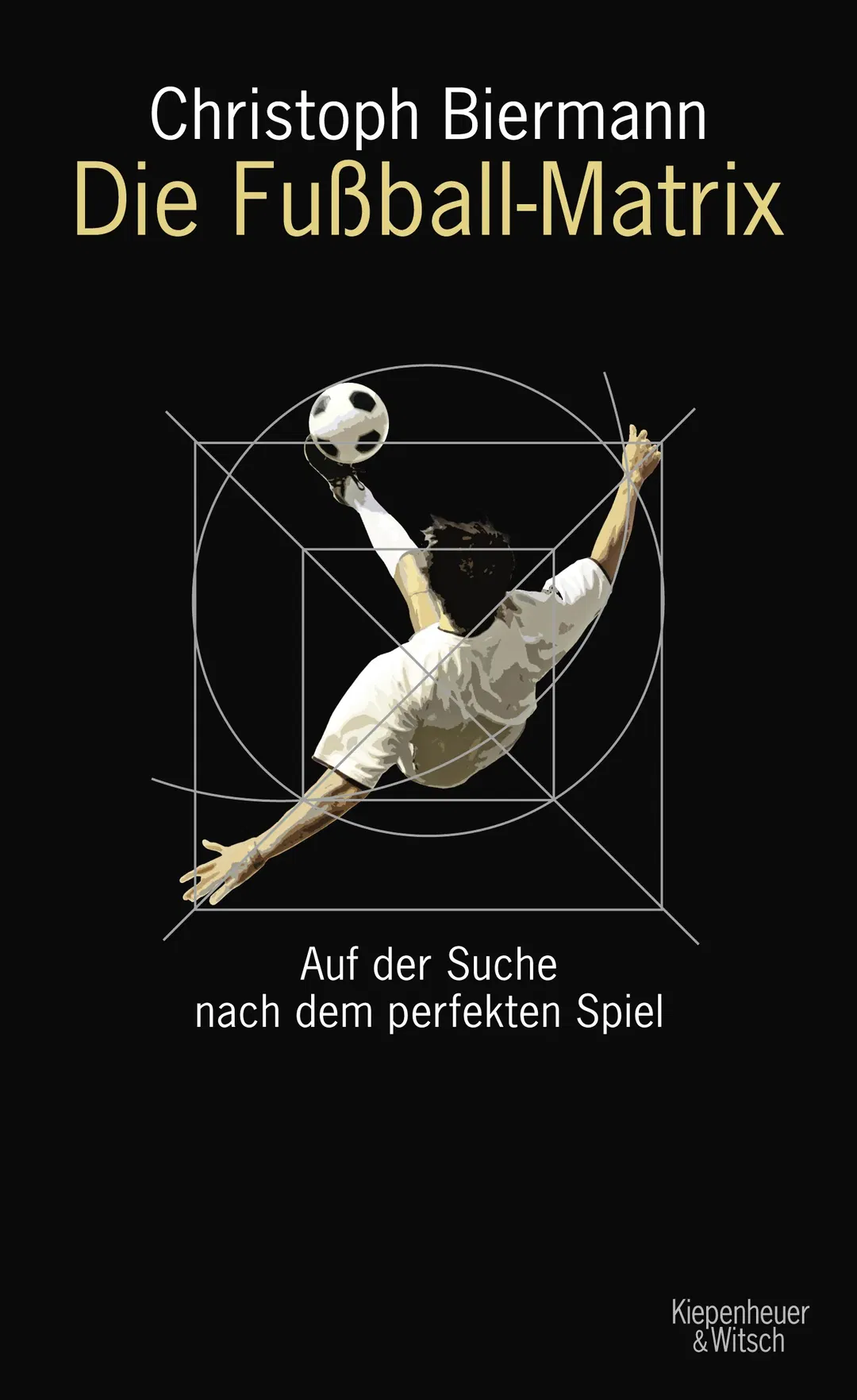 Die Fußball-Matrix - Christoph Biermann - Bild 1