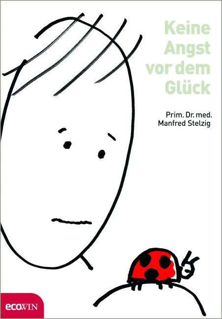 Keine Angst vor dem Glück - Manfred Stelzig - Bild 1