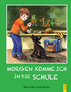 Morgen komme ich in die Schule - Mira Lobe