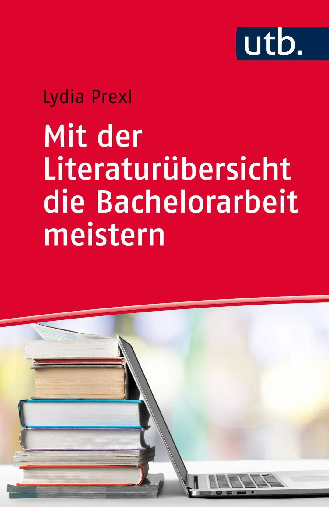 Mit der Literaturübersicht die Bachelorarbeit meistern - Lydia Prexl - Bild 2