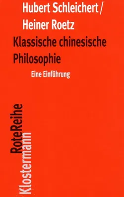 Klassische chinesische Philosophie - Hubert Schleichert, Heiner Roetz - Bild 1