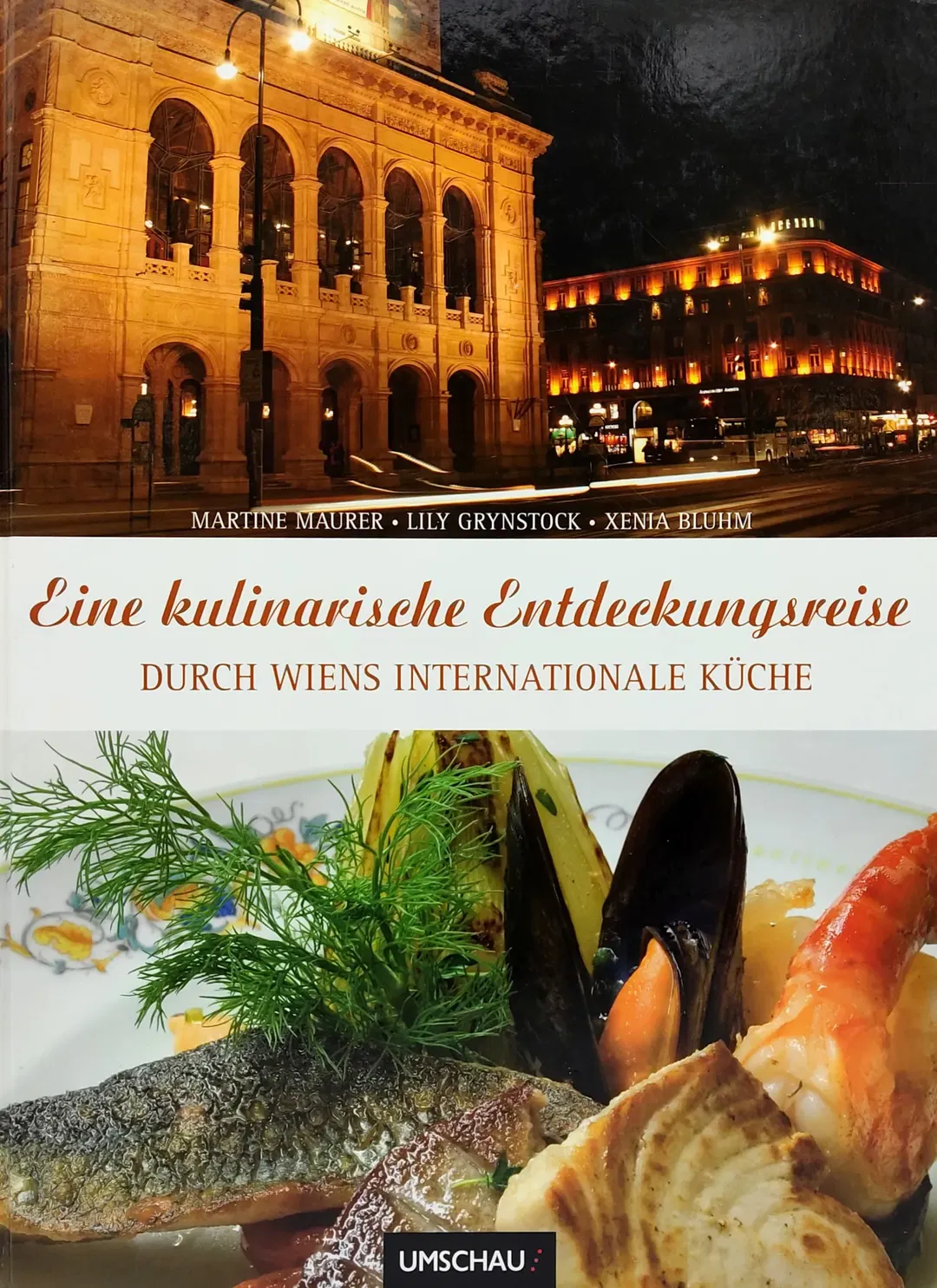 Eine kulinarische Entdeckungsreise durch Wien - Internationale Küche - Martine Maurer, Lily Grynstock, Xenia Bluhm - Bild 2