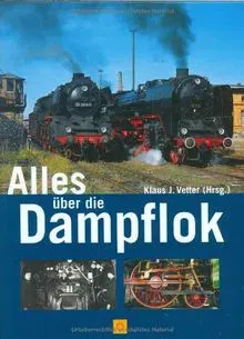 Alles über die Dampflok - Klaus J Vetter - Bild 2