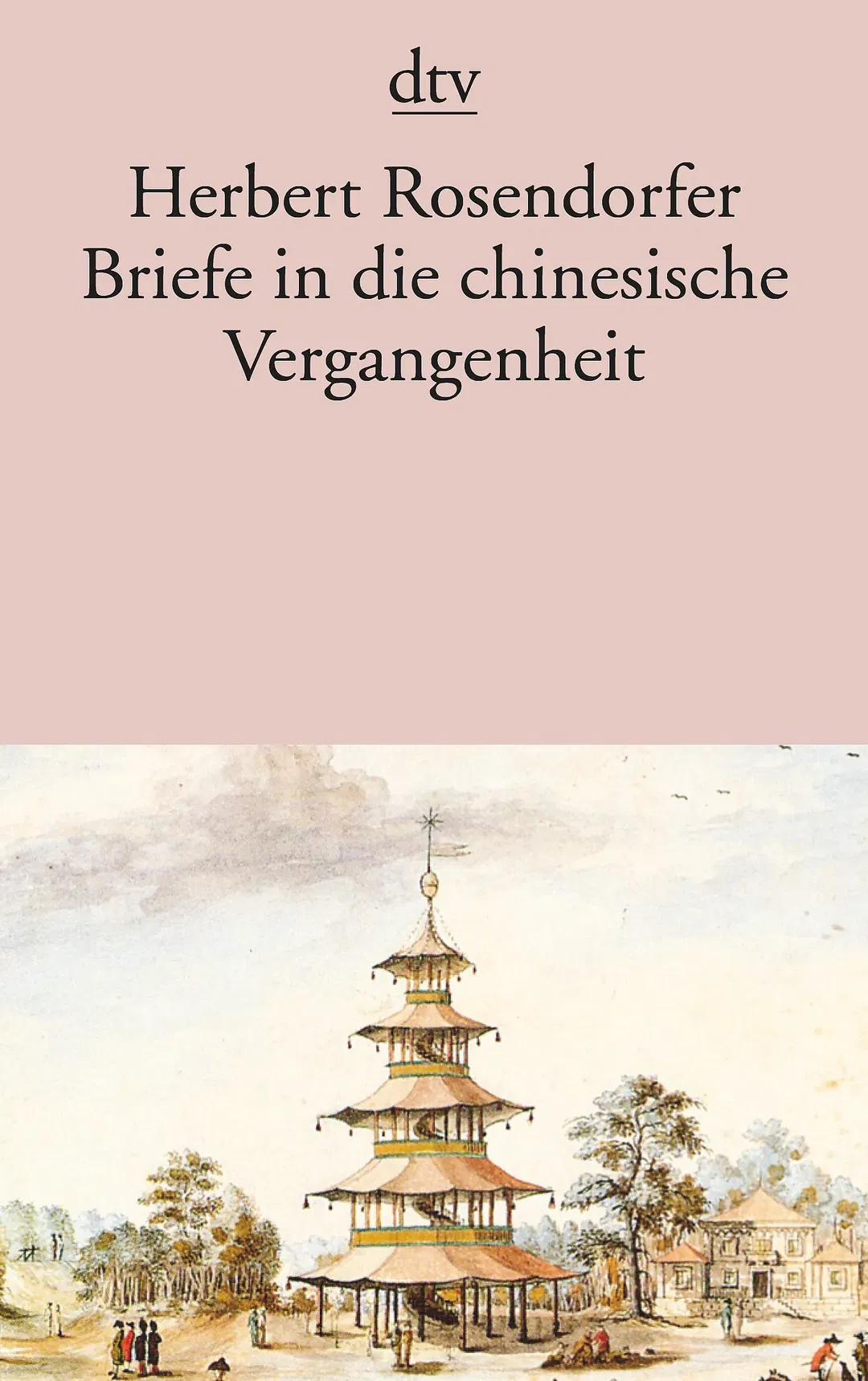 Briefe in die chinesische Vergangenheit - Herbert Rosendorfer - Bild 1