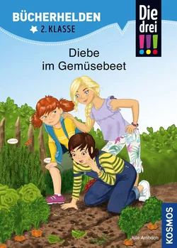 Die drei !!!, Bücherhelden 2. Klasse, Diebe im Gemüsebeet - Jule Ambach