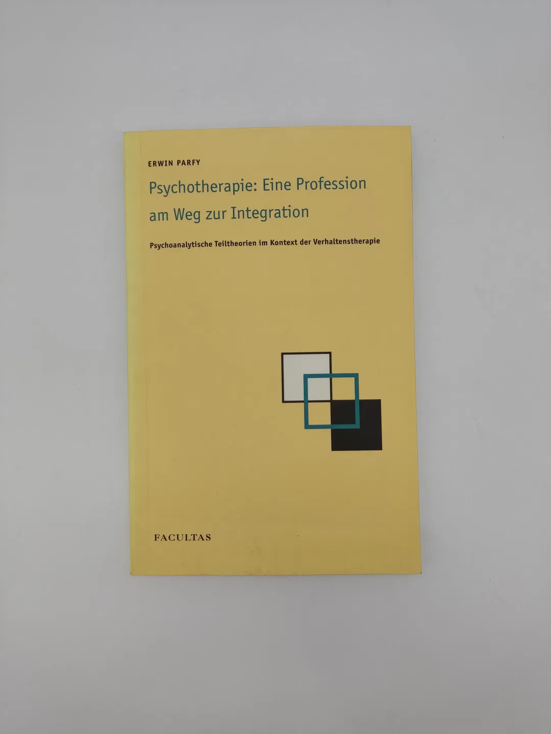 Psychotherapie: Eine Profession am Weg zur Integration - Erwin Parfy - Bild 1