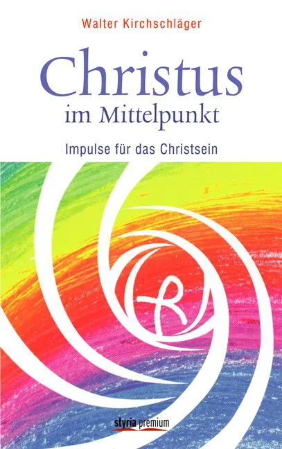 Christus im Mittelpunkt - Walter Kirchschläger – Bild 1