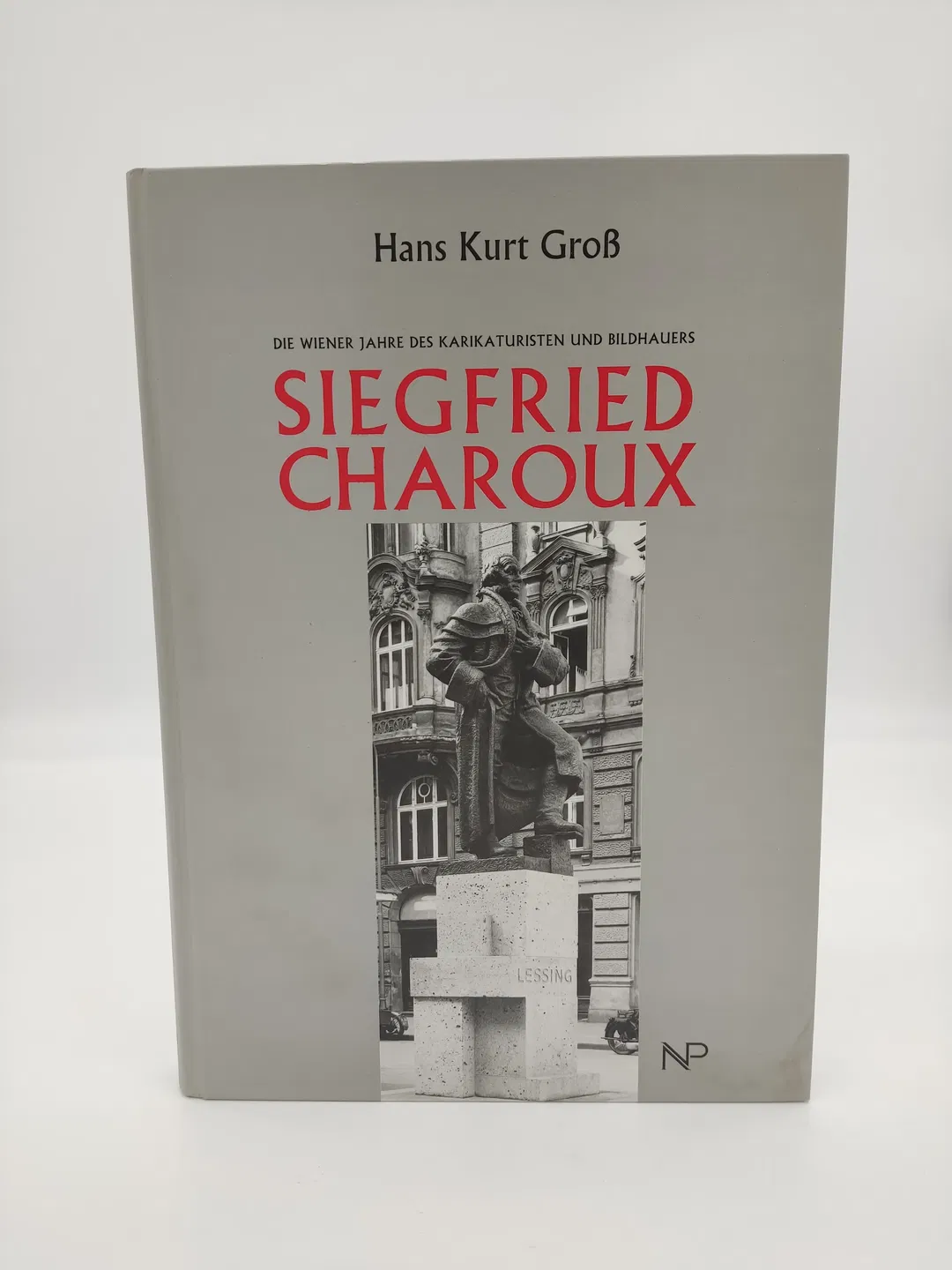 Siegfried Charoux: Die Wiener Jahre des Karikaturisten und Bildhauers-  Hans Kurt Gross  - Bild 2