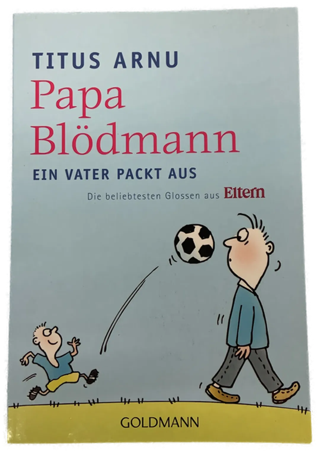 Papa Blödmann - Titus Arnu  - Bild 1