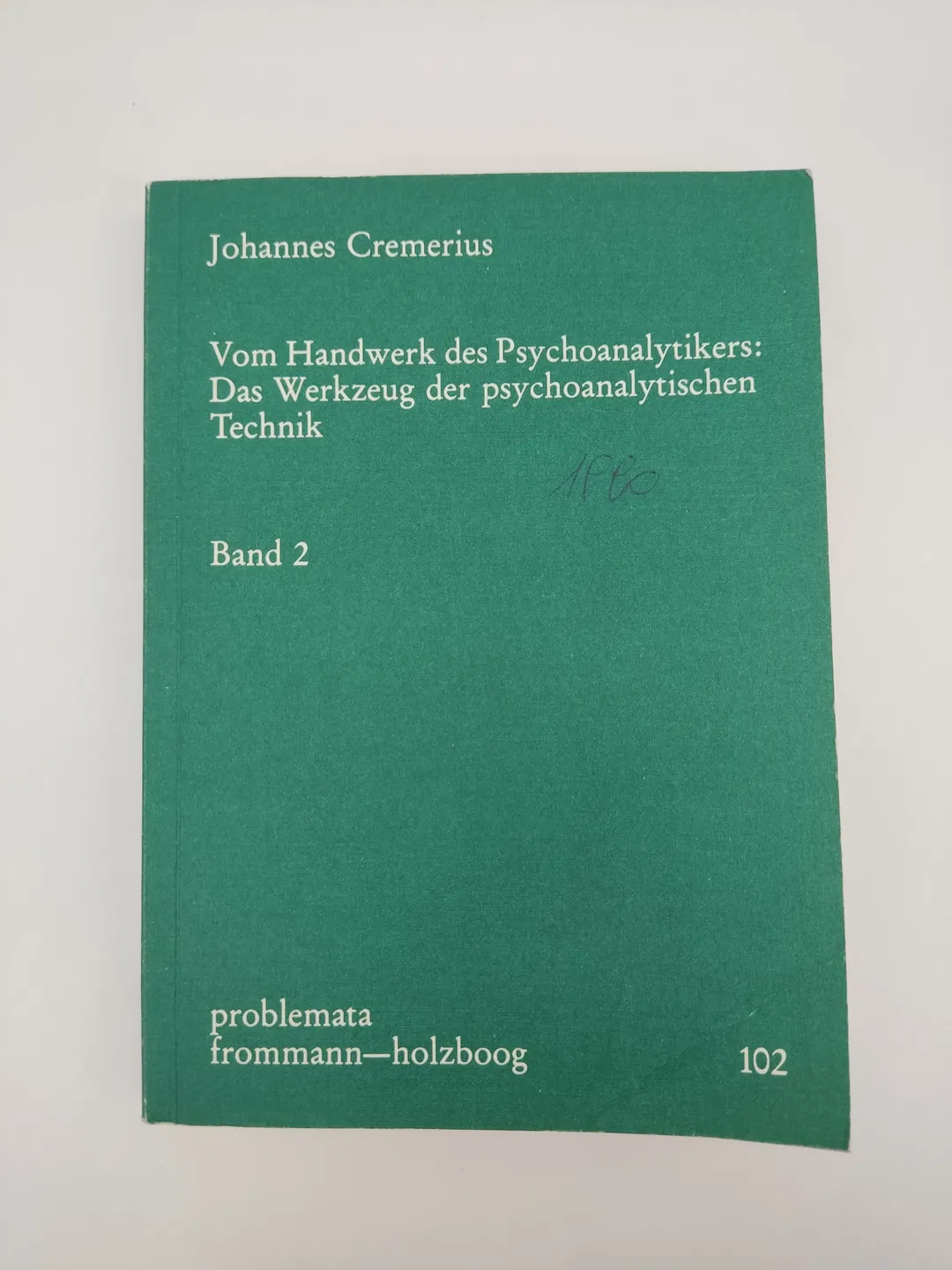 Vom Handwerk des Psychoanalytikers: Das Werkzeug der psychoanalytischen Technik-  Johannes Cremerius  - Bild 2