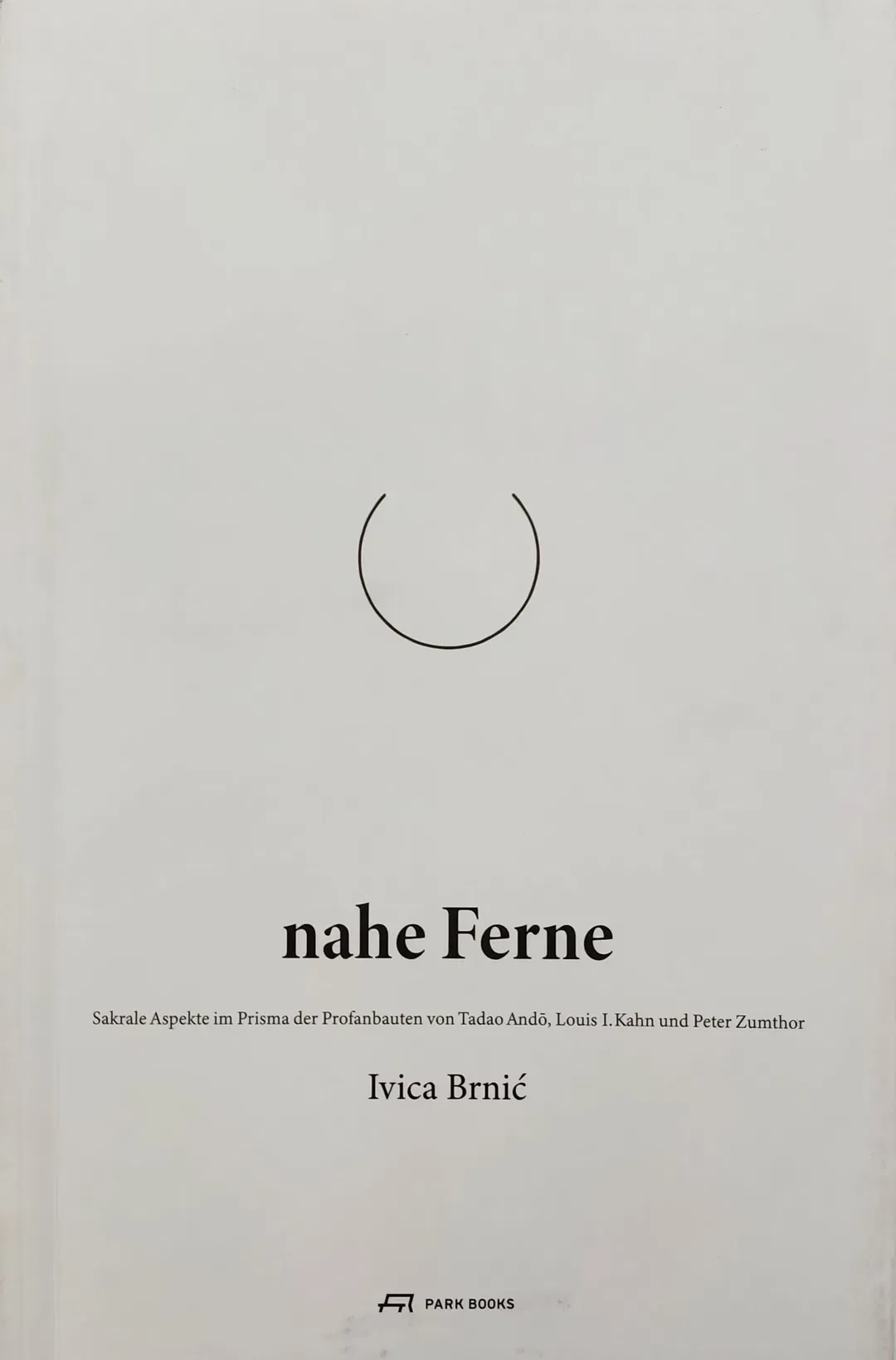 Nahe Ferne - Ivica Brnic - Bild 1