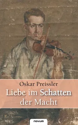 Liebe im Schatten der Macht – Sibirische Odyssee - Oskar Preissler - Bild 1