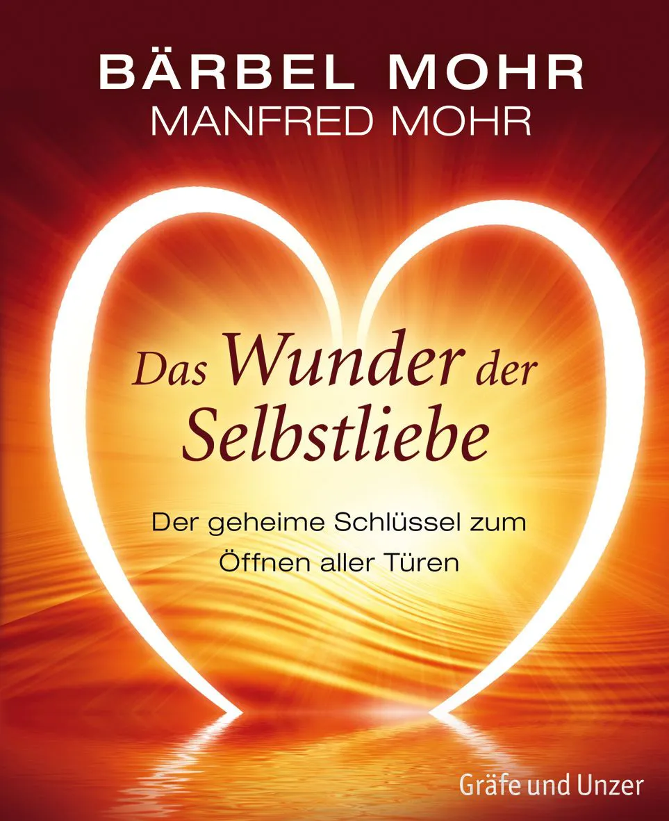 Das Wunder der Selbstliebe - Bärbel Mohr,Manfred Mohr – Bild 1