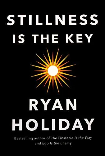 Stillness Is the Key - Ryan Holiday - Bild 2