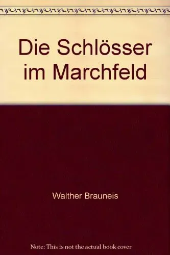 Die Schlösser im Marchfeld - Walther Brauneis - Bild 2