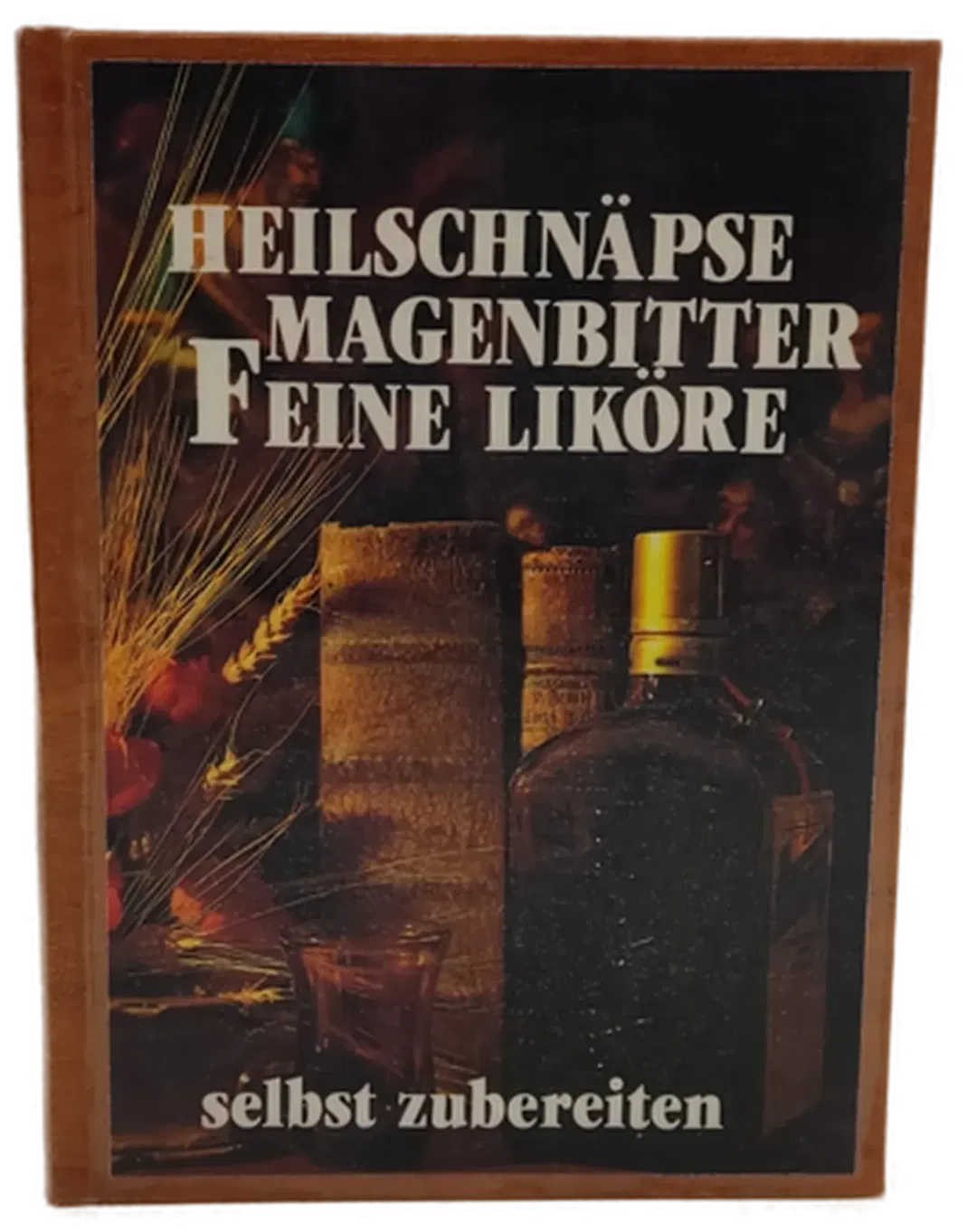  Buch Heilschnäpse, Magenbitter, Feine Liköre selbst zubereiten Broschiert - Bild 2