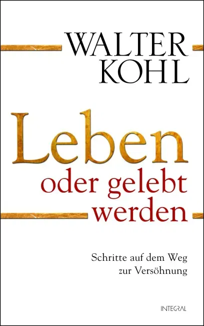 Leben oder gelebt werden - Walter Kohl - Bild 1