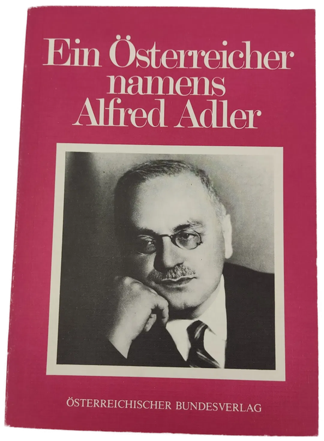  Ein Österreicher Namens Alfred Adler- Seine Individualpsychologie - Rückschau und Ausblick.- Erwin Ringel, Gerhard Brandl - Bild 1