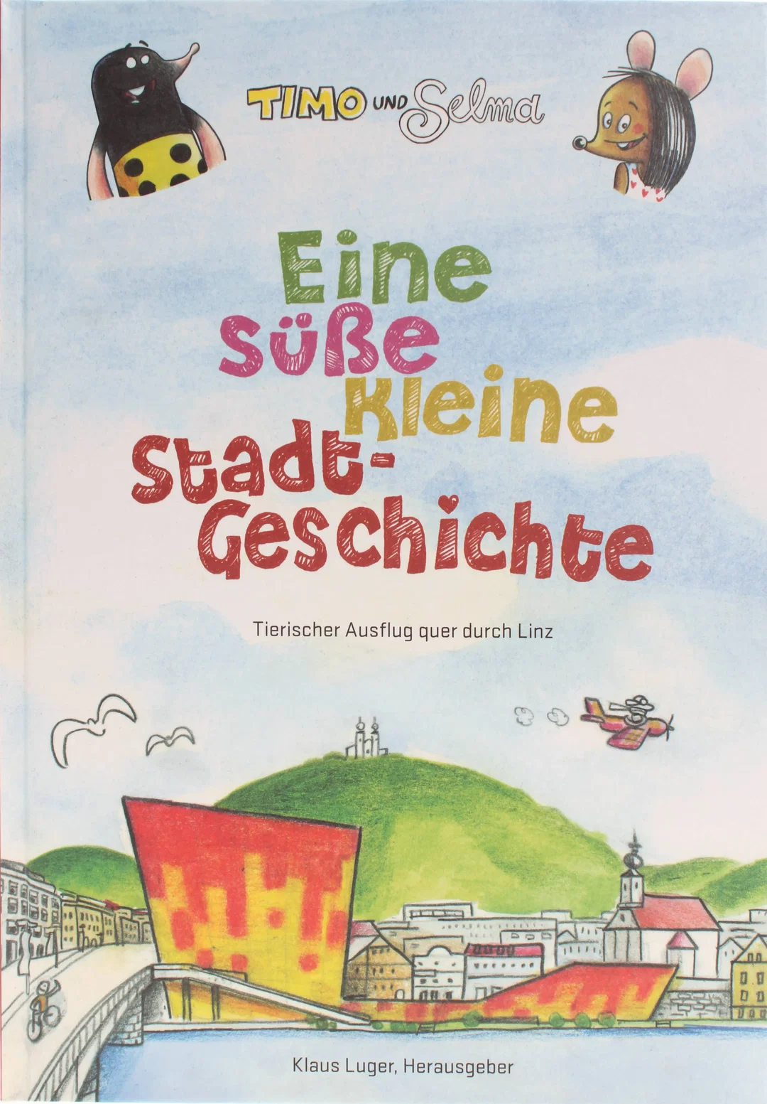 Buch Konvolut Kinderbücher „Timo und Selma“ – 3x Stadt-Geschichte – Hardcover – Linz Abenteuer – Klaus Luger – Bild 2