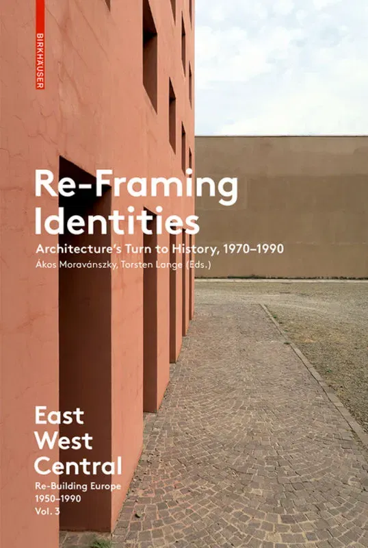 East West Central / Re-Framing Identities - Akos Moravanszky, Torsten Lange (Eds.) - Bild 2